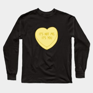 It's Not Me It's You Long Sleeve T-Shirt